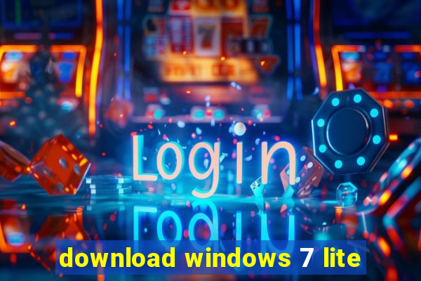 download windows 7 lite